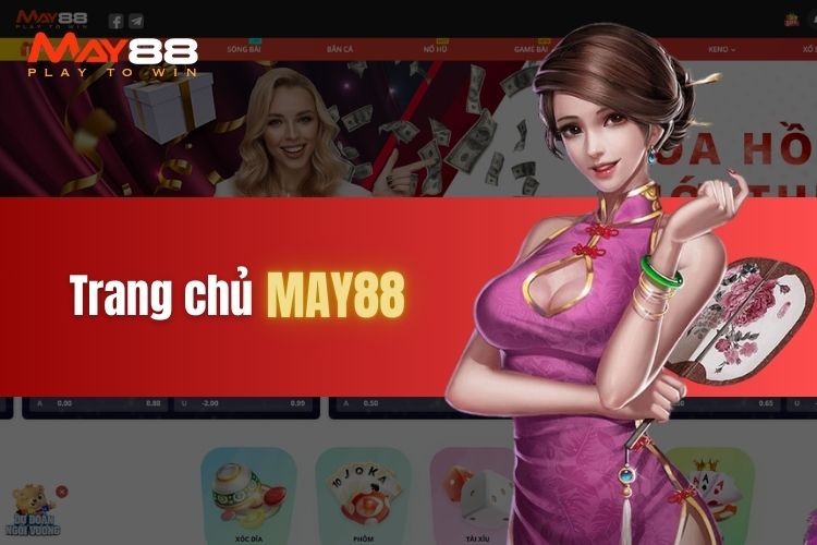 Trang chủ May88 - Cổng game đổi thưởng siêu hấp dẫn và đẳng cấp