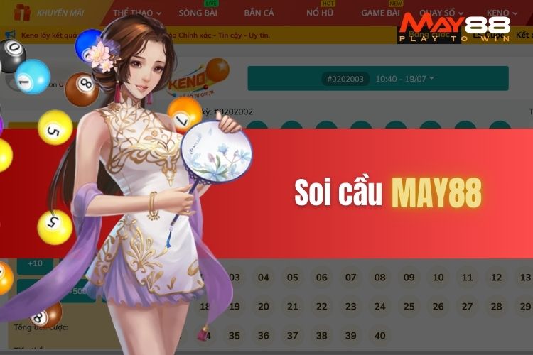 Soi cầu May88 - Kinh nghiệm dự đoán kết quả xổ số, lô đề chuẩn xác