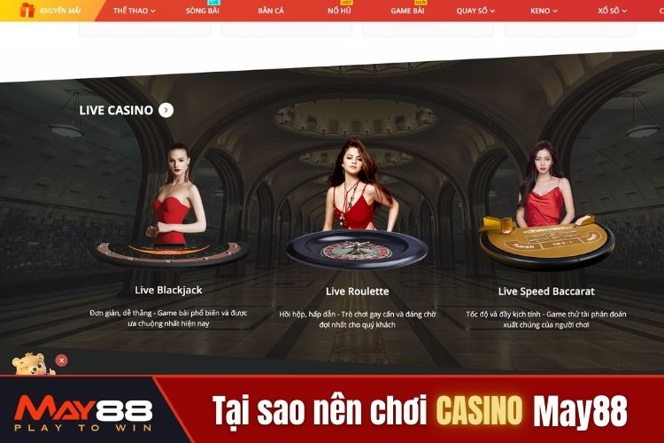 Tại sao nên chơi game đổi thưởng tại casino May88?